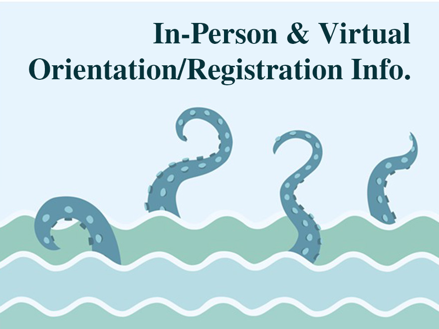 In-Person & Virtual Orientation/Registration Info